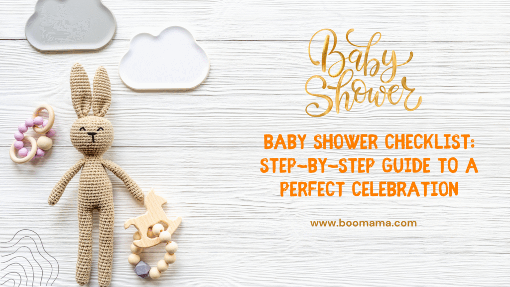 Baby Shower Checklist: Step-by-Step Guide T0 a Perfect Celebration