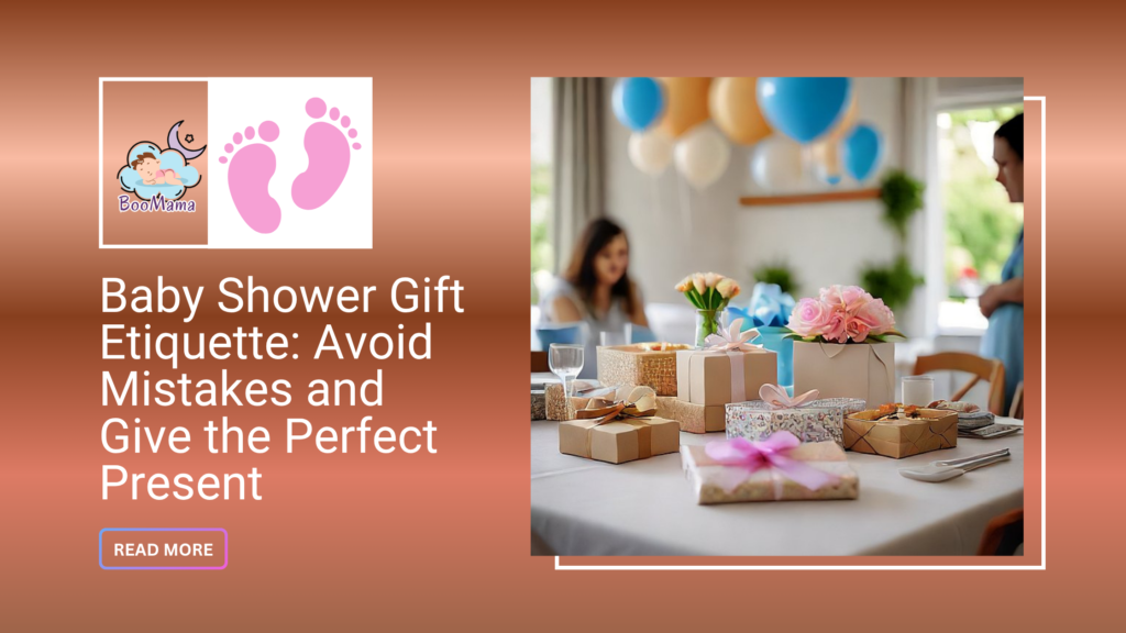 Baby Shower Gift Etiquette: Avoid Mistakes and Give the Perfect Present 