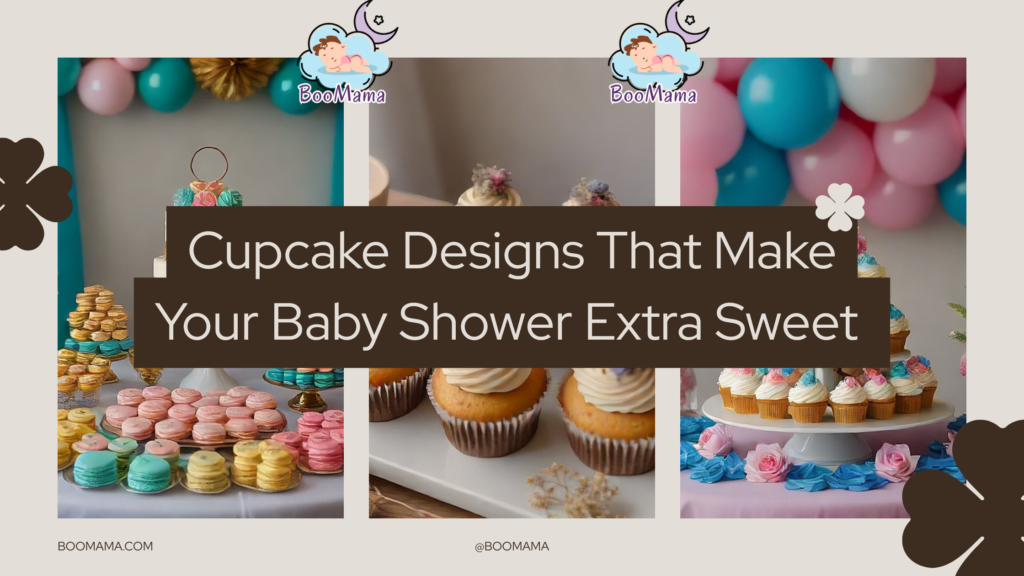 Cupcake Designs That Make Your Baby Shower Extra Sweet 